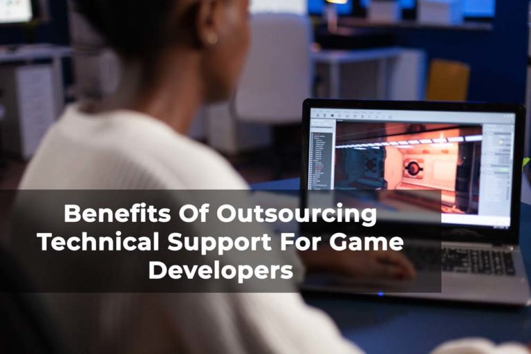 Benefits Of Outsourcing Technical Support For Game Developers
