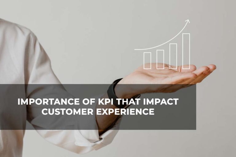 Importance of KPI that Impact Customer Experience